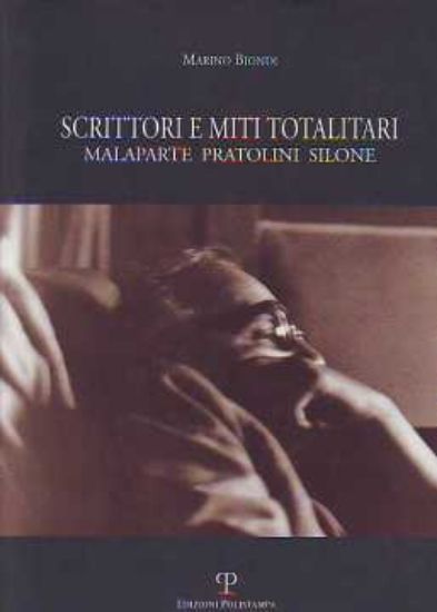 Immagine di SCRITTORI E MITI TOTALITARI MALAPARTE PRATOLINI SILONE